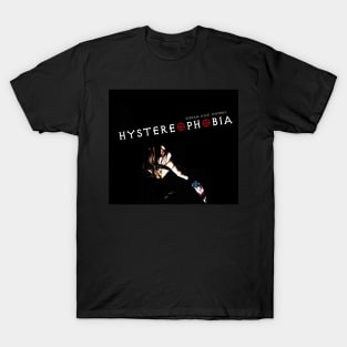 Hystereophobia T-Shirt
